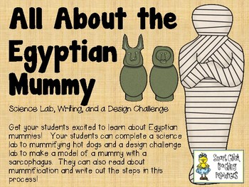 Preview of All About the Egyptian Mummy - Science Lab, Writing, and a Design Challenge