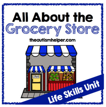 Preview of All About the Grocery Store {Life Skills Unit}