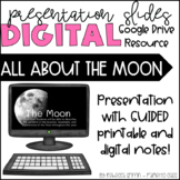 All About the Moon - Digital Presentation Slides & Guided Notes