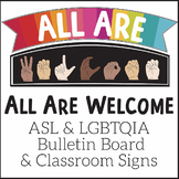 All Are Welcome ASL and LGBTQIA | American Sign Language Poster + Bulletin Board
