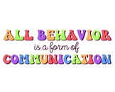 All Behavior Us A Form Of Communication Printable