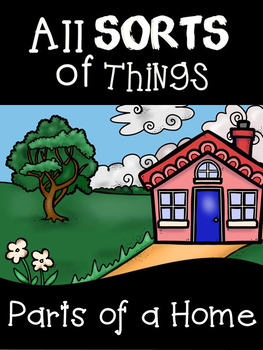 Preview of All SORTS of Things: Parts of a Home