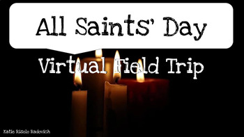 Preview of All Saints' Day Virtual Field Trip - November 1 - Feast of All Saints