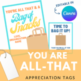 All That and a Bag of Snacks - Teacher Appreciation Printables