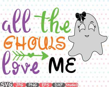 Download All The Ghouls Love Me Clipart Halloween Trick Or Treat Ghost Svg Fall 49sv