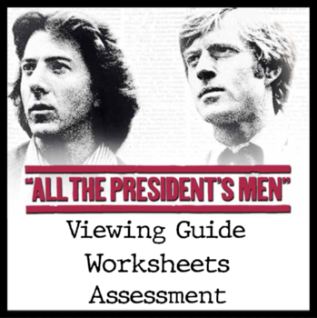Preview of All The President's Men - Movie Guide: Viewing Guide, Worksheets, & Quiz
