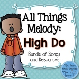 All Things Melody: High Do (Bundle of Songs and Resources)