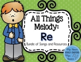 All Things Melody: Re (Bundle of Songs and Resources)