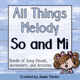 All Things Melody: So and Mi (Bundle of Songs, Resources, 