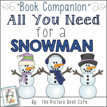 All You Need for a Snowman Book Companion by The Picture Book Cafe