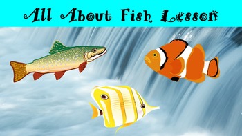 Preview of All about Fish Lesson with Power Point, Worksheet, and Creative Activity