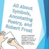 All about Symbols, Annotating Poetry, and Robert Frost