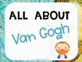 All about Van Gogh