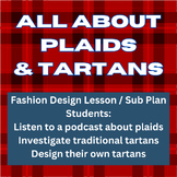 All about plaids and tartans. Fashion design. lesson/ sub plan.