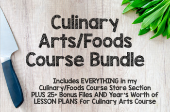 Preview of Culinary Arts/Foods Course GROWING BUNDLE + 25 Bonus Files & Lesson Plans