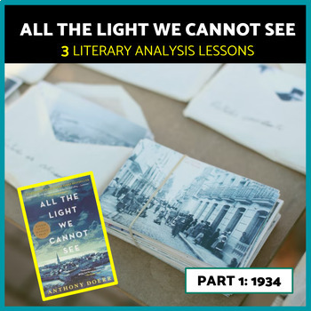 Preview of All the Light We Cannot See Anthony Doerr 3 Lessons Discussion Questions