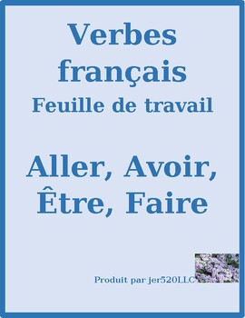 aller avoir etre faire french verbs worksheet 6 by jer520