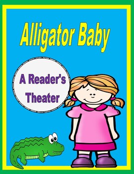 Preview of Alligator Baby - A Reader's Theater