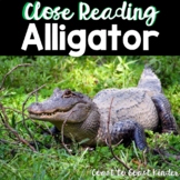 Alligator ~Close Read ~Nonfiction ~ Text Dependent
