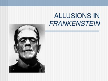 Preview of Allusions in Frankenstein / The Literary Allusions used In Mary Shelley's Novel