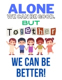 Alone We Can Good, but Together We Can Be Better Posters