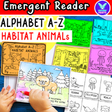 Alphabet A-Z HABITAT ANIMALS - Science Emergent Reader Kin