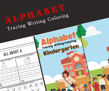 Preview of Alphabet/All about A-Z/Tracing Writing and Coloring/Kindergarten/Homeschool