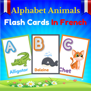 Alphabet Animals Flash cards in French for kids to learn the alphabet ...