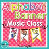 Alphabet Banner for the Music Class ~ Basic Brights
