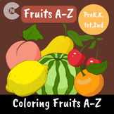 Alphabet Coloring Fruits A-Z for PreK,K,1st and 2nd/ Lette