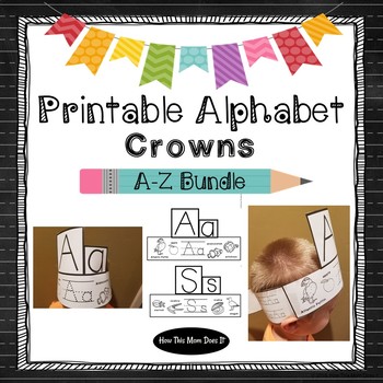 Alphabet Crowns | Hats - Printable Alphabet Crafts by How This Mom Does It