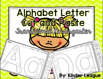 Preview of Alphabet Cut and Pastes for Transitional Kindergarten -TK- by Kinder League