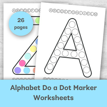 Alphabet Do a Dot Marker Worksheets: ABC Learning Activities for ...