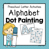 Alphabet Dot Painting: Preschool Letters of the Week