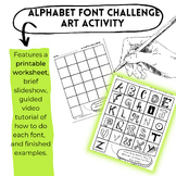 Alphabet Font Challenge Art Worksheet, Slideshow & Guided 