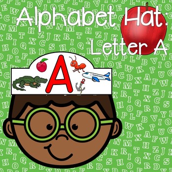 Alphabet Hat: Letter A by That Teacher Abroad | TPT