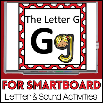 Preview of Alphabet -- Letter G SMARTboard Activities (Smart Board)