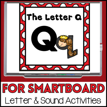 Preview of Alphabet -- Letter Q SMARTboard Activities (Smart Board)