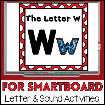 Preview of Alphabet -- Letter W SMARTboard Activities (Smart Board)