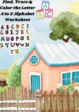 Alphabet Letter Worksheets /Find, Trace & Color the Letter A to Z