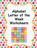 Alphabet- Letter of the week worksheets -Phonics practice 