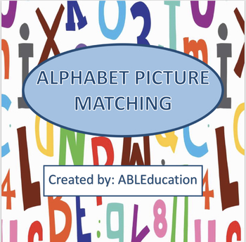 Alphabet Picture Matching by ABLEducation | Teachers Pay Teachers