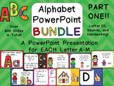 Alphabet PowerPoint BUNDLE- PART ONE- Letters A-M Letters,
