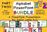 Alphabet PowerPoint BUNDLE- PART TWO- Letters N-Z Letters,