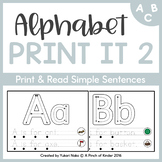 Alphabet Print It 2: Print & Read Sentences for Emergent Readers