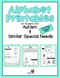 Alphabet Printables for Students with Autism & Similar Spe