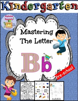Preview of Alphabet Specialty: The letter B Alpha Pack   Kindergarten/Pre-K