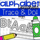 Alphabet Trace and Dot Worksheets - Letter Recognition & T