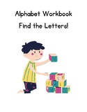 Alphabet Workbook- Find the Letters!