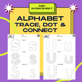Alphabet Worksheets: Trace, Dot & Connect | Letter recogni
